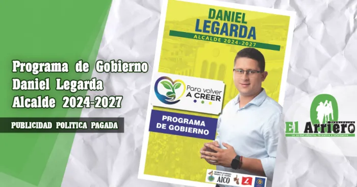 Programa de Gobierno “Para Volver a Creer” - Daniel Felipe Legarda Salazar